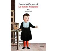 La madre assassina - Cavazzoni Ermanno