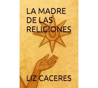 LA MADRE DE LAS RELIGIONES