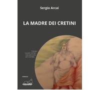 La Madre Dei Cretini - 2025 - Calibano (Calibano romanzi)