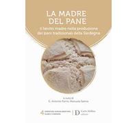 Libri Madre Del Pane. Il Lievito Madre Nella Produzione Dei Pani Tradizionali De