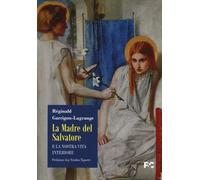 La madre del Salvatore e la nostra vita interiore - Garrigou-Lagrange Réginald