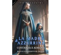 La madre di Azzurrina. Vol. 2: Costanza e Adelina - 2024 - Youcan