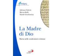 Libri Mervat Kelli / Adriana Valerio / Grochowina Nicole - La Madre Di Dio. Mari