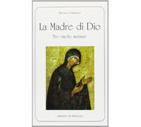 Libri Nicola Cabasilas - La Madre Di Dio. Tre Omelie Mariane