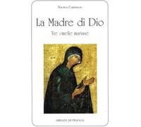 La madre di Dio. Tre omelie mariane - [Scritti Monastici]