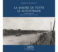 La madre di tutte le autostrade. Ediz. illustrata