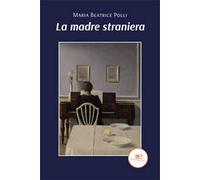 Libri Polli Maria Beatrice - La Madre Straniera