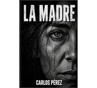 La madre: Un thriller judicial sobre lo que una madre es capaz de proteger