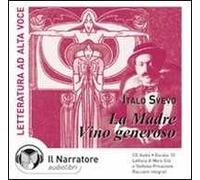 La madre-Vino generoso letto da Moro Silo, Stefania Pimazzoni. Audiolibro. CD Audio
