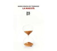 La Maestà di Maria Grazia De Tommaso, 2020, Eretica Edizioni