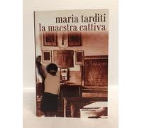 La maestra cattiva - Tarditi Maria