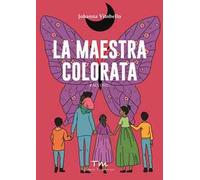 Johanna Vitobello e Pellecchia – La maestra colorata – Brossura (19 giugno 2024)