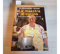 La maestra di cucina. È facile cucinare benissimo se sai come farlo