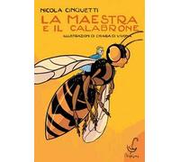 La maestra e il calabrone. Ediz. a colori