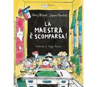 La maestra è scomparsa Ediz. a colori [Hardcover] [May 10, 2024] Allard, Harry