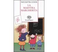 La maestra Margherita. Ediz. illustrata