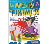 La maestra Tiramisù. Ediz. illustrata