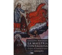 La maestria contagiosa. Il segreto di Tommaso d'Aquino