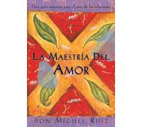 Don Miguel Ruiz Janet Mills La maestría del amor (Tascabile)