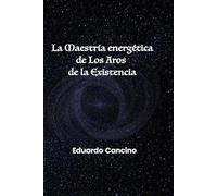 La maestría energética de los Aros de la Existencia