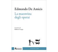 La maestrina degli operai - De Amicis Edmondo