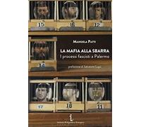 La mafia alla sbarra. I processi fascisti a Palermo - Patti Manoela