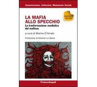 La mafia allo specchio. La trasformazione mediatica del mafioso