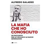 La mafia che ho conosciuto. Un racconto per le vecchie e le nuove generazioni