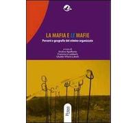 La mafia e le mafie. Percorsi e geografie del crimine organizzato