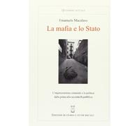 La mafia e lo Stato. L'organizzazione criminale e la politica dalla prima alla seconda Repubblica