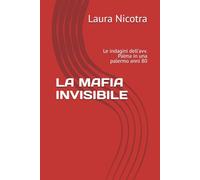 LA MAFIA INVISIBILE: Le indagini dell'avv. Palma in una palermo anni 80