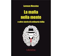 La mafia nella mente [Paperback] Messina, Lorenzo