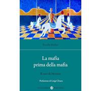 Libri Merlino Rossella - La Mafia Prima Della Mafia. Il Caso Di Messina