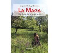 La maga. Una donna che ha amato tanto