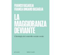La maggioranza deviante. L'ideologia del controllo sociale totale - Basagl...
