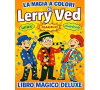 LA MAGIA A COLORI DI LERRY VED - LIBRO MAGICO DELUXE: RITAGLIA E FAI LA MAGIA