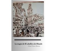 La magia de "El caballero de Olmedo"