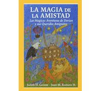 LA MAGIA DE LA AMISTAD: Las Mágicas Aventuras de Dorian y sus Queridos Amiguitos