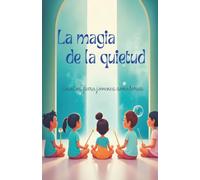 La Magia de la Quietud: Cuentos para Jóvenes Soñadores