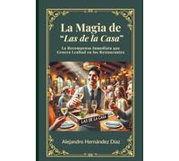 La Magia de "Las de la Casa": La Recompensa Inmediata que Genera Lealtad en los Restaurantes