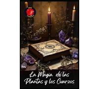 La Magia de las Plantas y los Cuarzos