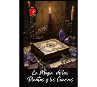 La Magia de las Plantas y los Cuarzos
