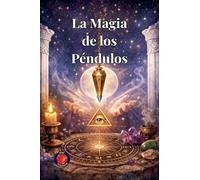 La Magia de los Péndulos