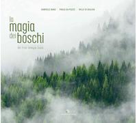 La magia dei boschi del Friuli Venezia Giulia. Ediz. italiana e inglese - ...