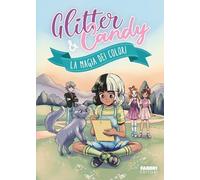 La magia dei colori. Glitter & Candy