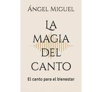 La magia del canto: El canto para el bienestar
