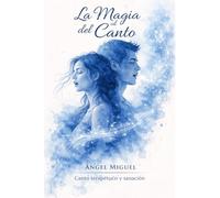 La magia del canto: El canto para el bienestar