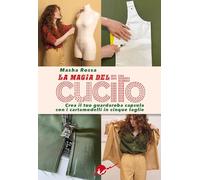 LA MAGIA DEL CUCITO . CREA IL TUO GUARDAROBA CAPSULA - MASHA ROSSA - Ikon