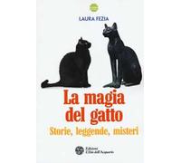 La magia del gatto. Storie, leggende, misteri