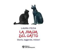 La magia del gatto. Storie, leggende, misteri